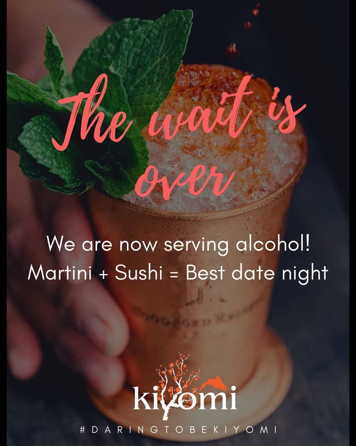 Promotional card: a copper julep cup of crushed ice and mint, captioned "The wait is over — We are now serving alcohol! Martini + Sushi = Best date night", with the Kiyomi logo and the hashtag DaringToBeKiyomi.
